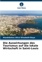 Die Auswirkungen des Tourismus auf die lokale Wirtschaft in Saint-Louis 6206241769 Book Cover