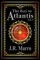 The Key to Atlantis, Vol. I 0578463172 Book Cover
