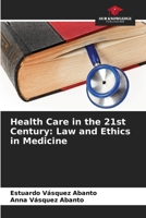Health Care in the 21st Century: Law and Ethics in Medicine 6630135199 Book Cover
