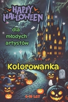 Magia Jesieni i Halloween – Kolorowanka dla Mlodych Artystów: Dla chlopców i dziewczynek 6–10 lat – Kreatywne jesienne i halloweenowe ilustracje – ... stronie – bez przebijan (Polish Edition) B0FMRCMWMH Book Cover