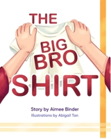 The Big Bro Shirt B0CSW35CNT Book Cover