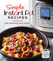 Simple Instant Pot Recipes: More Than 85 Quick  Easy Recipes 1645585719 Book Cover