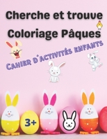 Cherche et trouve Coloriage Pâques: Cahier d'activités pour enfants à partir de 3 ans. J'apprends à retrouver des formes et à les colorier. Activité créative. B08XXZX68Y Book Cover