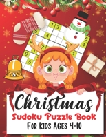 Christmas Sudoku Puzzle Book For Kids Ages 4-10: 200+ puzzles for those who have been nice! B08MSRH3WH Book Cover