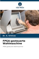 FPGA-gesteuerte Wahlmaschine (German Edition) 620889686X Book Cover