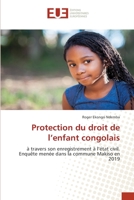 Protection du droit de l’enfant congolais: à travers son enregistrement à l’état civil. Enquête menée dans la commune Makiso en 2019 6203417173 Book Cover
