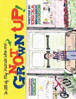To All of My Friends Who Are Not Grown Up 1468169939 Book Cover