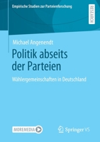 Politik Abseits Der Parteien: W�hlergemeinschaften in Deutschland 3658352582 Book Cover