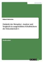Didaktik der Metapher - Analyse und Vergleich in ausgew�hlten Schulb�chern der Sekundarstufe I 3656199310 Book Cover