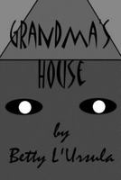 Grandma's House 1478385251 Book Cover
