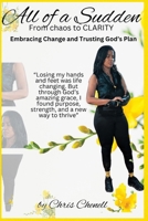 All of a Sudden: From chaos to CLARITY: Embracing Change and Trusting Gods plan B0F145QXX3 Book Cover