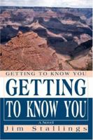 Getting To Know You 0595423000 Book Cover