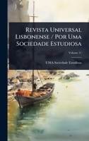 Revista Universal Lisbonense / Por Uma Sociedade Estudiosa (Portuguese Edition) 1023718774 Book Cover