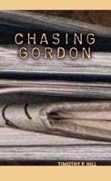 Chasing Gordon 0615562280 Book Cover