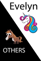 Evelyn VS OTHERS ( unicorn ): Personal Name unicorn notebook - Cute Notebook for Girls With Unicorn, Thoughtful Cool Present for Evelyn ( Evelyn notebook): Unicorn Personalized Notebooks For Girls And 1654332534 Book Cover