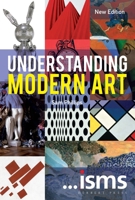 ...Isms: Understanding Modern Art 0789324687 Book Cover