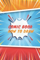 Comic Book how to draw: Blank Book  Comic Lovers / Write and Draw Your Own  Comic Gift,Variety of Templates for Creative ( Sketch Book and Notebook & Journal to write stories ) B083XVDTB8 Book Cover