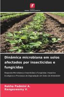 Dinâmica microbiana em solos afectados por insecticidas e fungicidas (Portuguese Edition) 6208901081 Book Cover