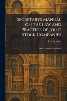 Secretarys Manual on the Law and Practice of Joint Stock Companies: With Forms and Precedents 1025976495 Book Cover