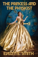 The Princess and the Physicist 1515450287 Book Cover