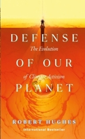 In Defense of Our Planet: The Evolution of Climate Activism 1446796388 Book Cover