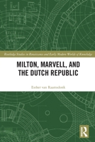 Milton, Marvell, and the Dutch Republic 0367520591 Book Cover