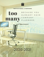 Because You Already Have Too Many Company Planners 2020-2021 2 Year Planner: 24 Months Calendar; Appointment Diary Journal With Address Book, Password Log, Notes, Julian Dates & Inspirational Quotes 1694687848 Book Cover