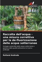 Raccolta dell'acqua - una misura correttiva per la de-fluorizzazione delle acque sotterranee: Sviluppo sostenibile delle acque sotterranee e gestione ... la ricarica artificiale 6204662201 Book Cover
