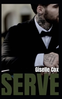 SERVE: An Alpha Male, Instalove Story (Someone Older) B0DY7VGK9Y Book Cover