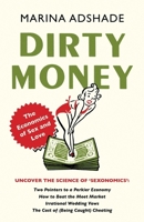 Dirty Money: The Economics of Sex and Love 1780742584 Book Cover