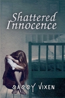 Shattered Innocence B0F7K3W898 Book Cover