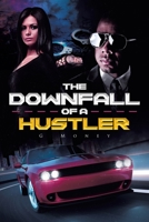 The Downfall of a Hustler 1646544587 Book Cover