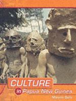Culture in Papua New Guinea (Guile, Melanie. Culture in--.) 1410904733 Book Cover