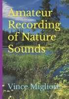 Amateur Recording of Nature Sounds B0CLL68XQV Book Cover