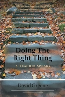 Doing the Right Thing: A Teacher Speaks 1460225481 Book Cover