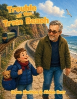 Trouble At The Train Beach B0HB386VCF Book Cover