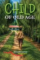 Child of Old Age 1764612019 Book Cover