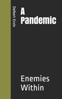 A Pandemic: Enemies Within B0892BBDT1 Book Cover