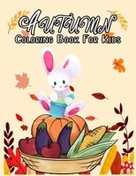 Autumn Coloring Book For Kids: Fantastic Kids Coloring Book with Featuring Beautiful Autumn Scenes, Country scene, Cute Animals and Relaxing Fall Ins B08LNJL1VC Book Cover