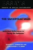 The Uncertain Mind: Individual Differences in Facing the Unknown (Essays in Social Psychology) 0863776914 Book Cover