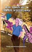 Die schönere Welt träumen, in Herzensbäumen: Poetry für eine neue Generation (Dreamers Edition) (German Edition) 3819215484 Book Cover