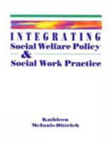 Integrating Social Welfare Policy and Social Work Practice (Counseling) 0534174302 Book Cover