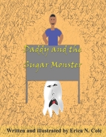 Daddy and the Sugar Monster B0B14PTMY5 Book Cover
