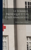 Le sommeil provoqué et les états analogues 1018586717 Book Cover