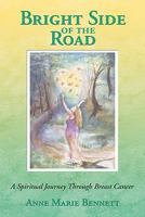Bright Side of the Road: A Spiritual Journey Through Breast Cancer 1442173882 Book Cover