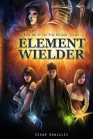 Element Wielder 1500620939 Book Cover