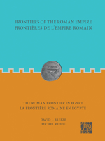 Frontiers of the Roman Empire: The Roman Frontier in Egypt: Frontieres de l'Empire Romain: La Frontiere Romaine En Egypte 1789699452 Book Cover