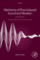 Mechanics of Flow-Induced Sound and Vibration V2: Complex Flow-Structure Interactions 0128092742 Book Cover