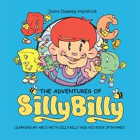 Learning My Abc's with Silly Billy and His Book of Rhymes 1412031451 Book Cover