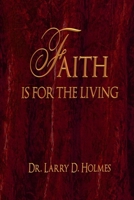 Faith Is For The Living 1727138864 Book Cover